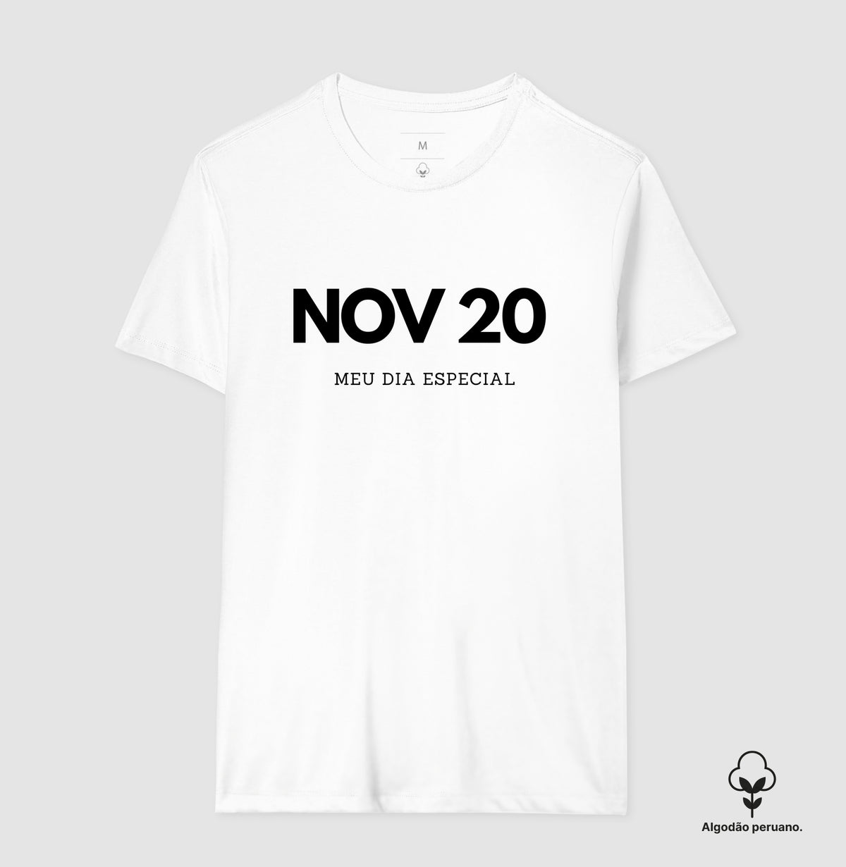 Camiseta Algodão Peruano 20 de Novembro Meu Dia Especial