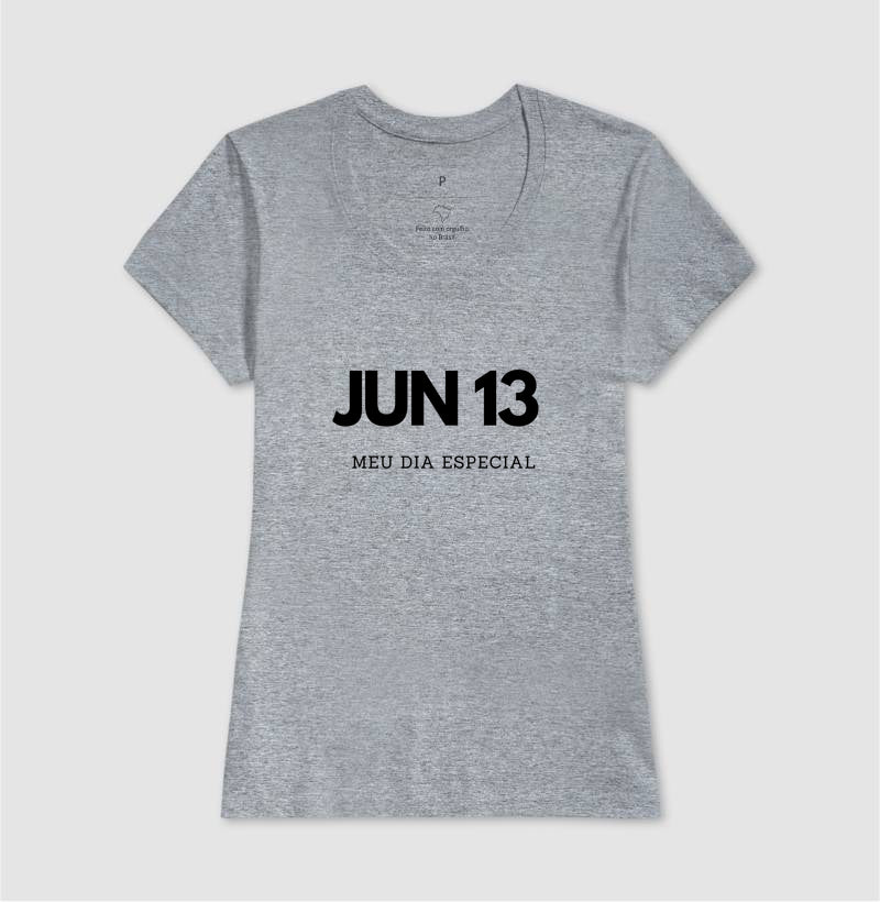 Camiseta 13 de Junho Meu Dia Especial