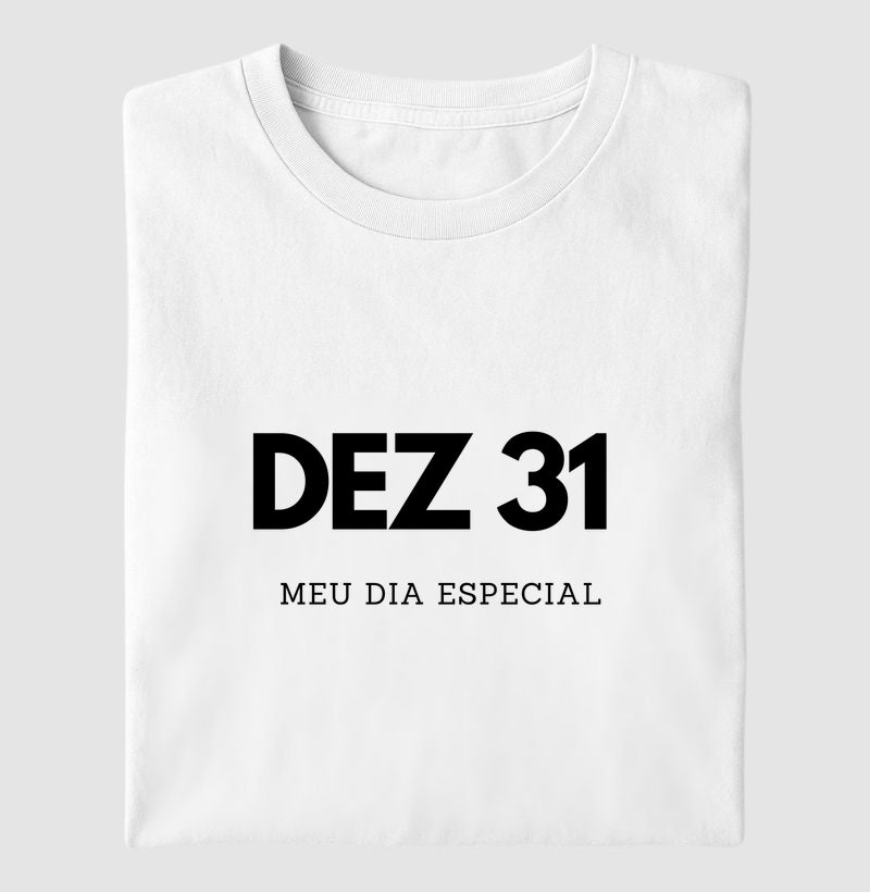 Camiseta 31 de Dezembro Meu Dia Especial