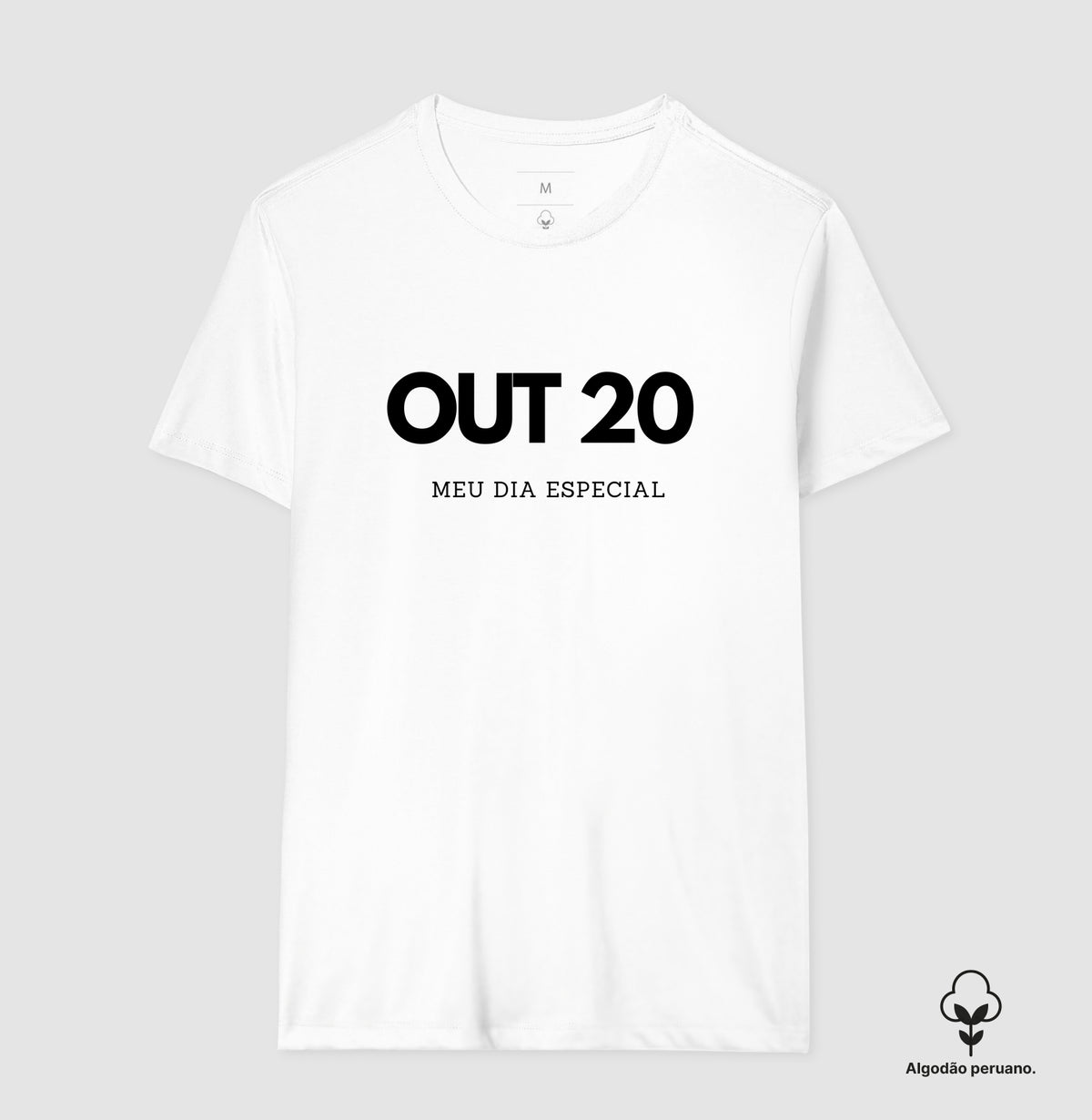 Camiseta Algodão Peruano 20 de Outubro Meu Dia Especial