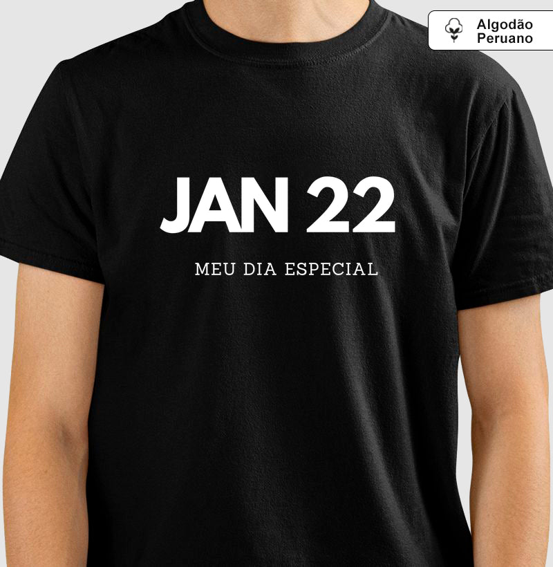 Camiseta Algodão Peruano 22 de Janeiro Meu Dia Especial