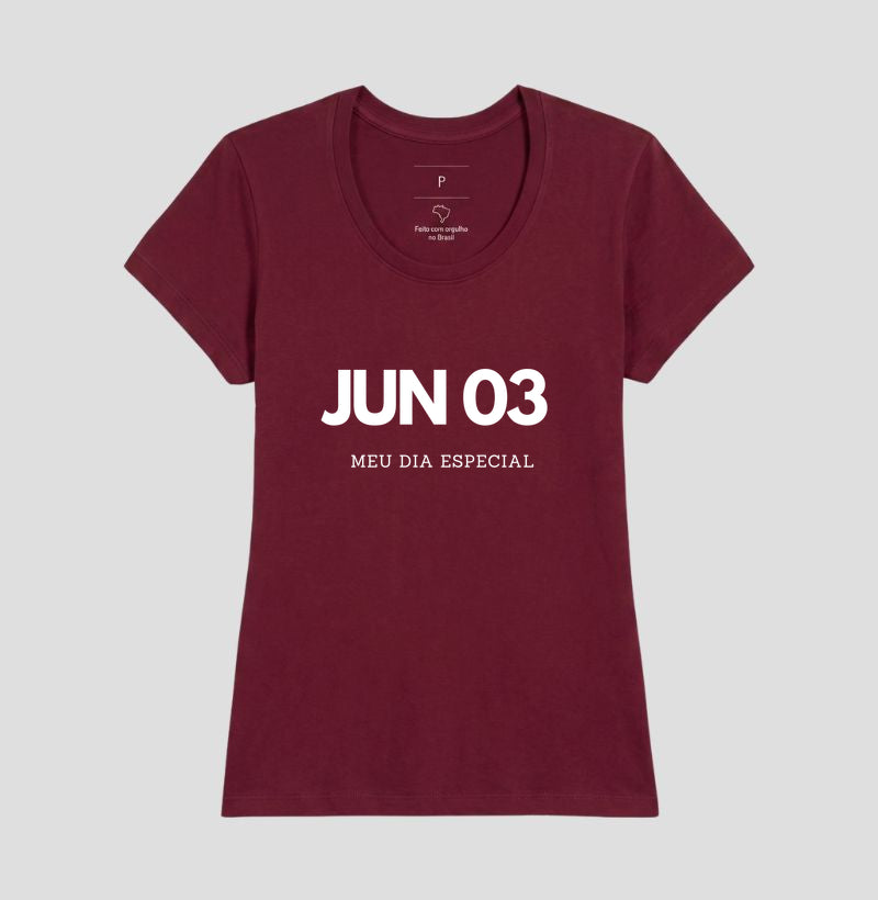 Camiseta 03 de Junho Meu Dia Especial
