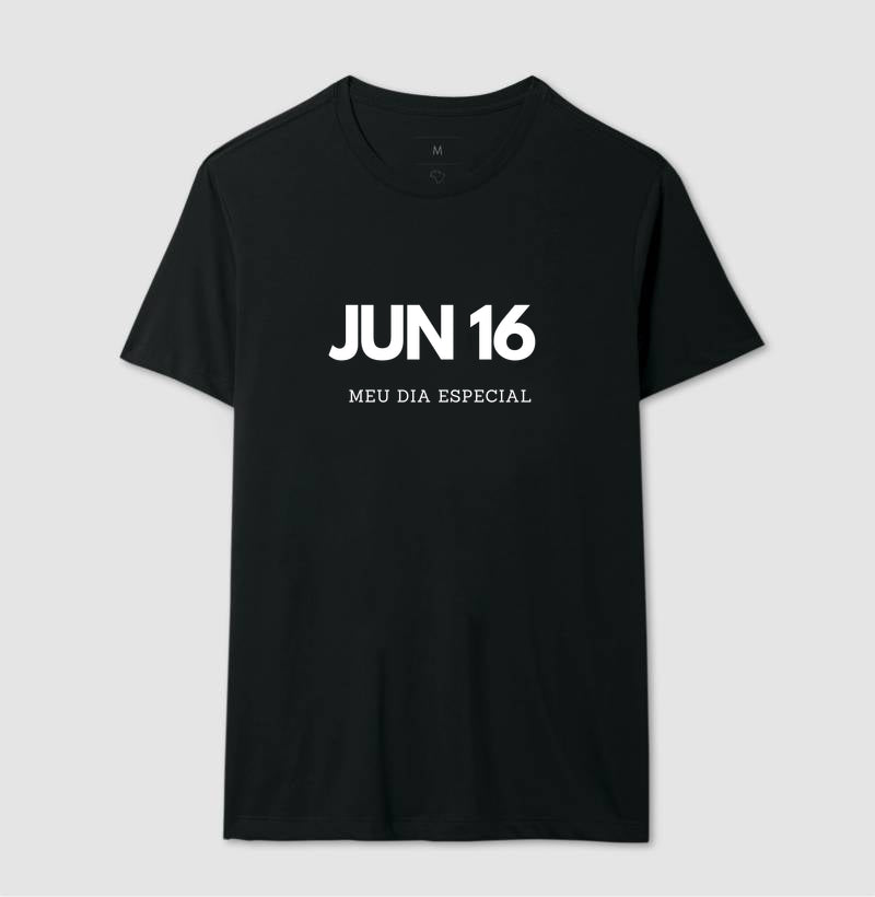 Camiseta 16 de Junho Meu Dia Especial