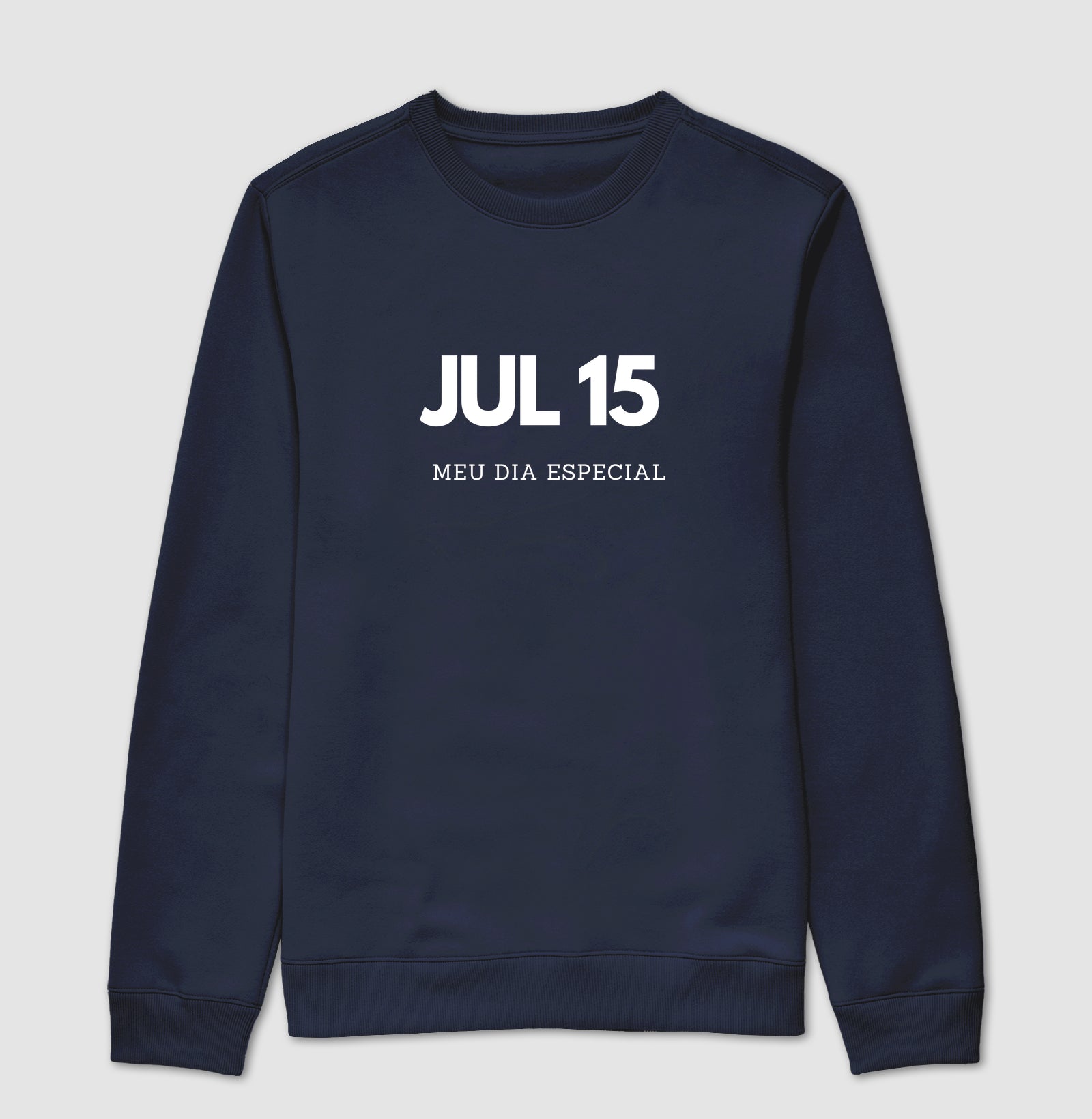Blusa de Moletom Suéter 15 de Julho Meu Dia Especial