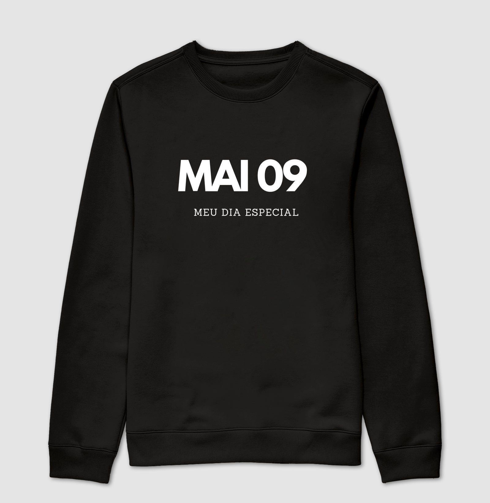 Blusa de Moletom Suéter 09 de Maio Meu Dia Especial