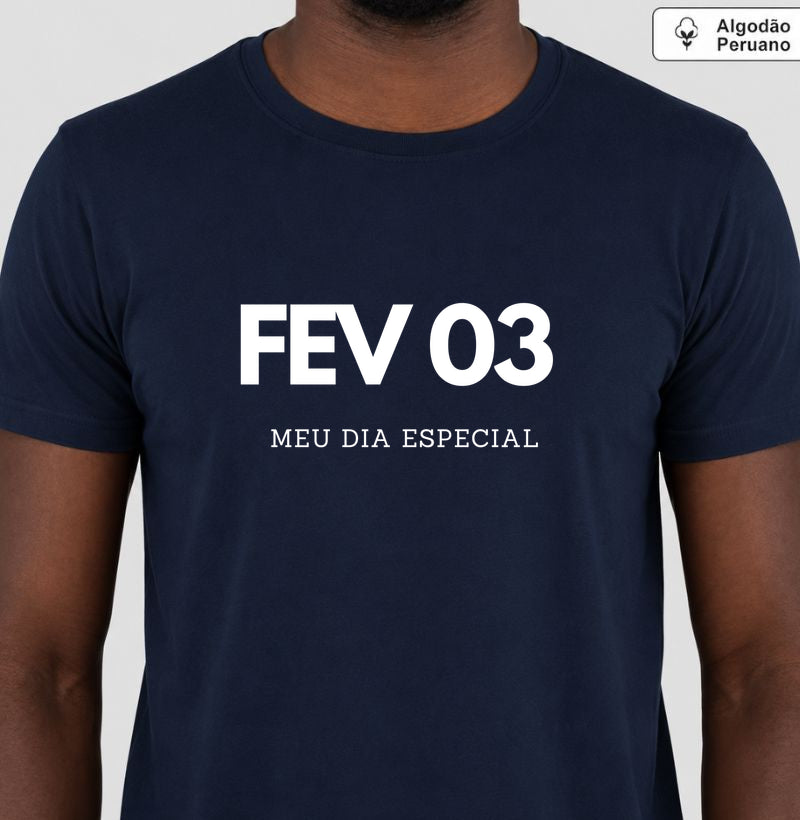 Camiseta Algodão Peruano 03 de Fevereiro Meu Dia Especial