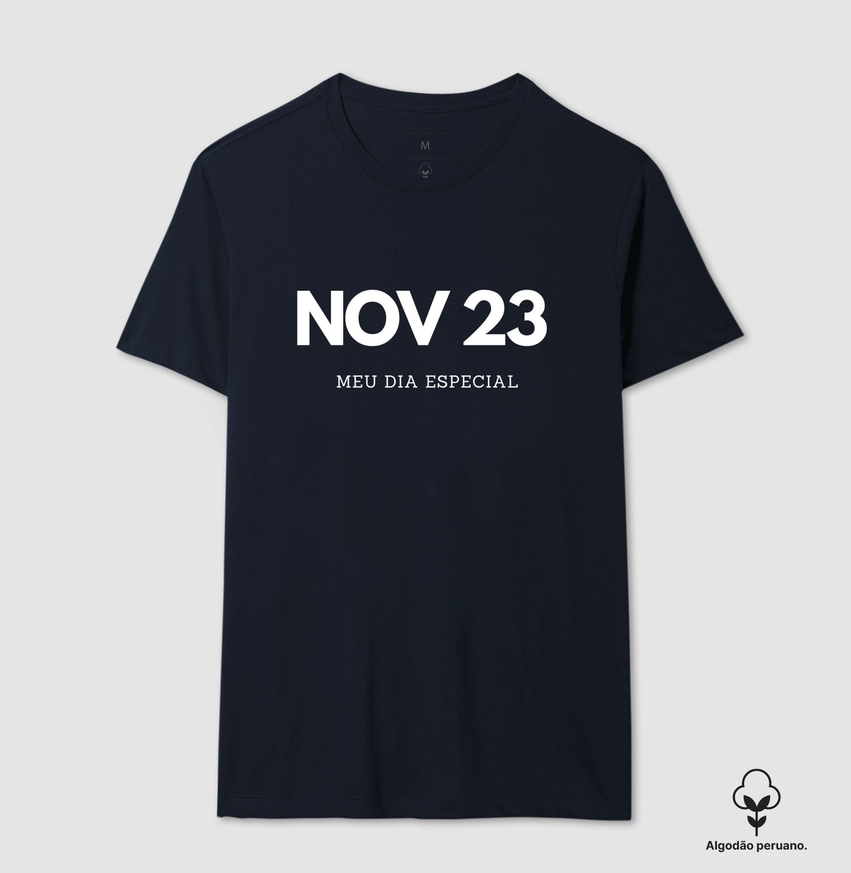 Camiseta Algodão Peruano 23 de Novembro Meu Dia Especial