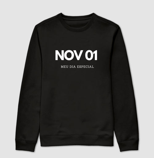 Blusa de Moletom Suéter 01 de Novembro Meu Dia Especial