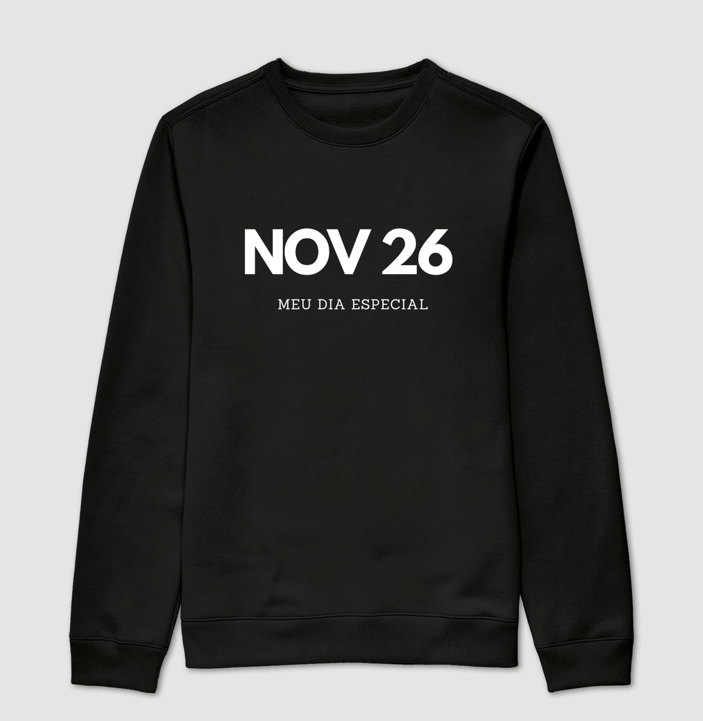 Blusa de Moletom Suéter 26 de Novembro Meu Dia Especial