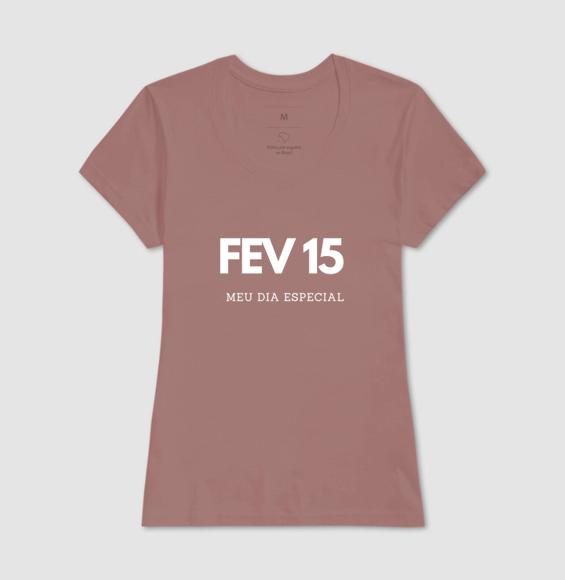 Camiseta 15 de Fevereiro Meu Dia Especial