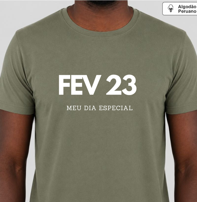 Camiseta Algodão Peruano  23 de Fevereiro Meu Dia Especial