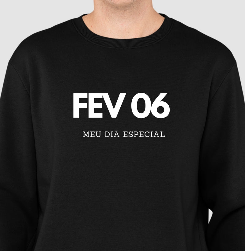 Blusa de Moletom Suéter 06 de Fevereiro Meu Dia Especial