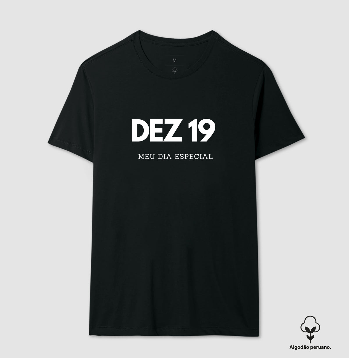 Camiseta Algodão Peruano 19 de Dezembro Meu Dia Especial