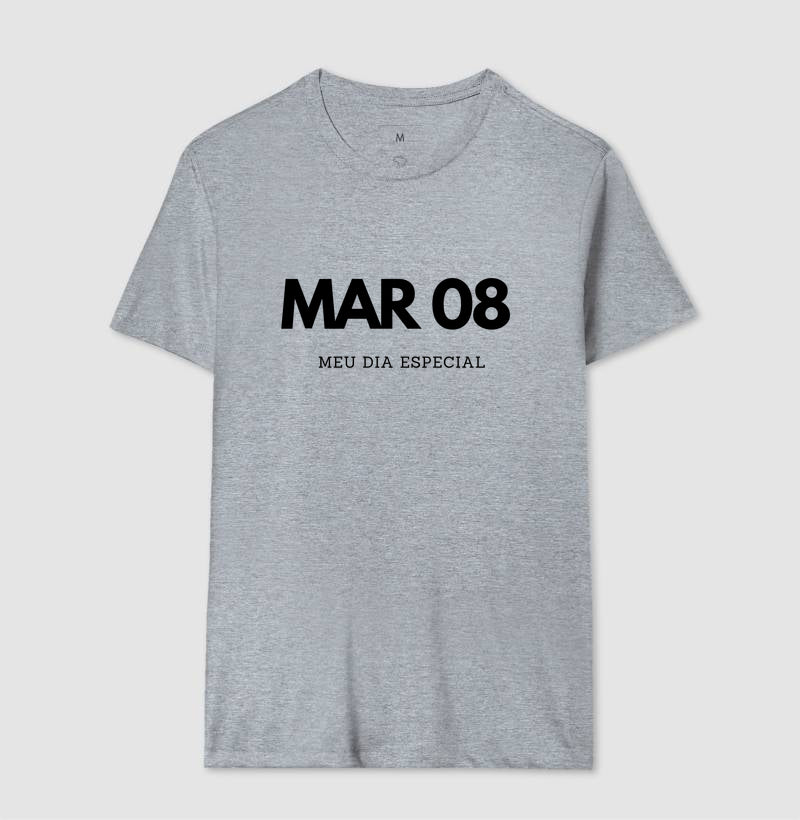 Camiseta 08 de Março Meu Dia Especial