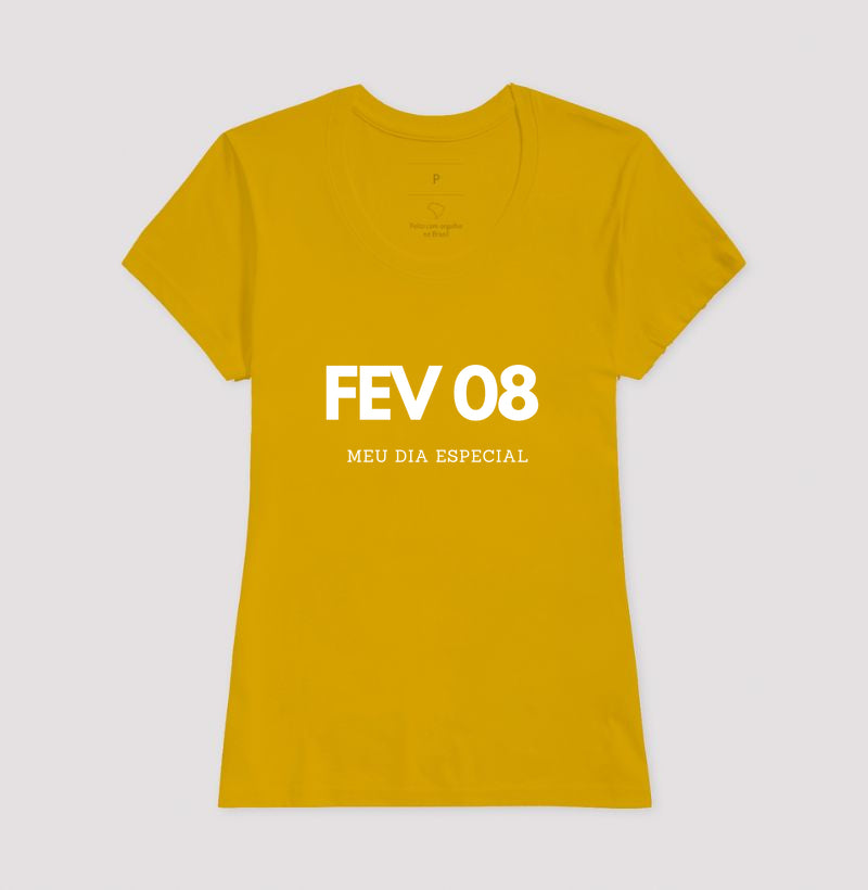 Camiseta 08 de Fevereiro Meu Dia Especial