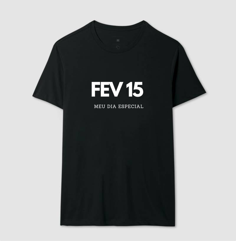 Camiseta 15 de Fevereiro Meu Dia Especial