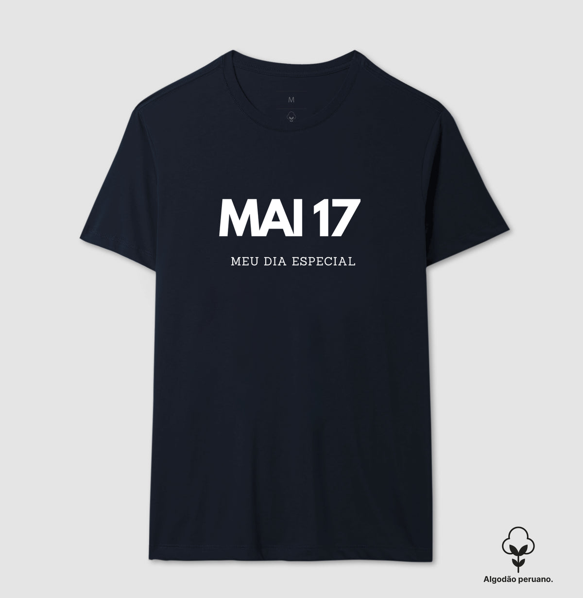 Camiseta Algodão Peruano 17 de Maio Meu Dia Especial