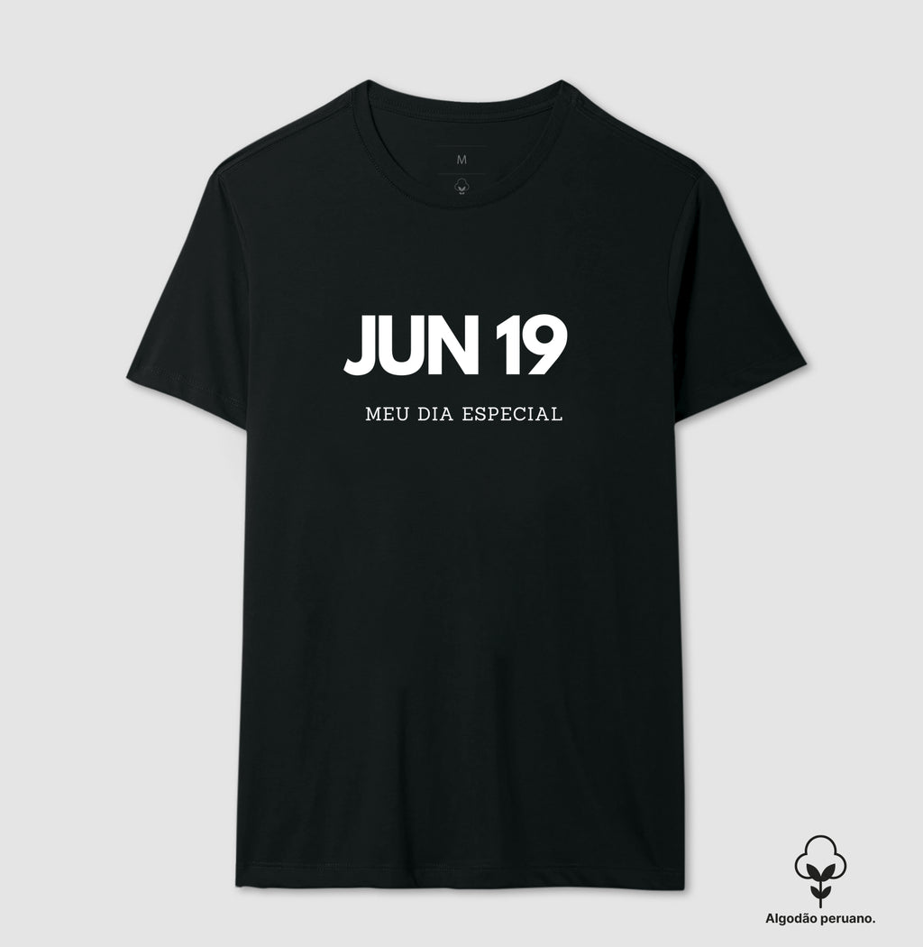 Camiseta Algodão Peruano 19 de Junho Meu Dia Especial