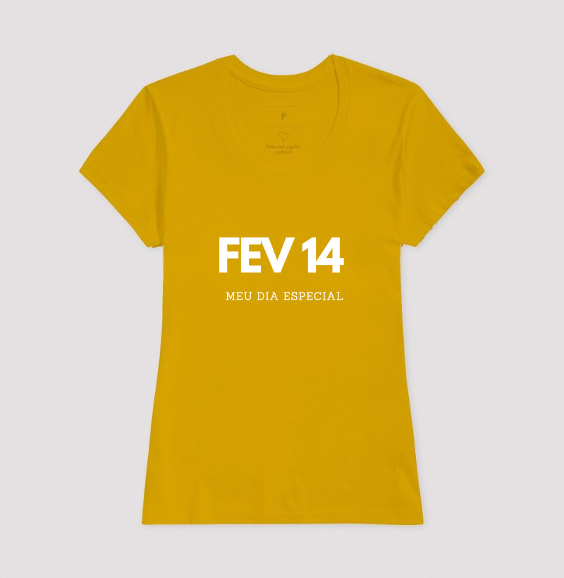 Camiseta 14 de Fevereiro Meu Dia Especial