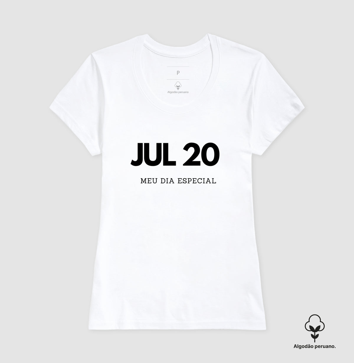 Camiseta Algodão Peruano 20 de Julho Meu Dia Especial