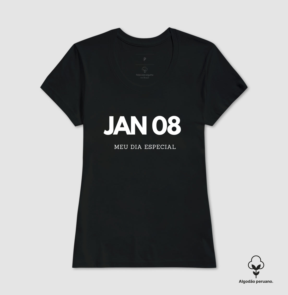 Camiseta Algodão Peruano 08 de Janeiro Meu Dia Especial
