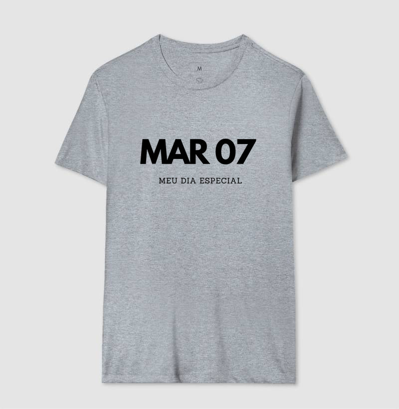 Camiseta 07 de Março Meu Dia Especial