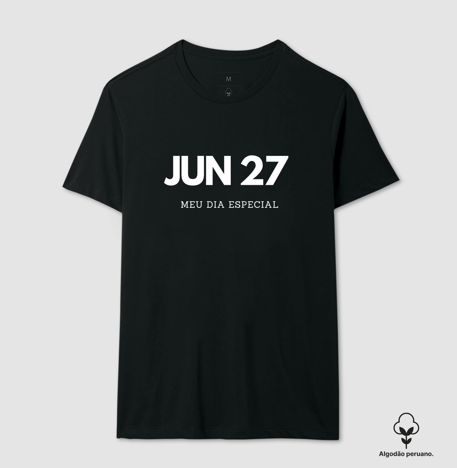 Camiseta Algodão Peruano 27 de Junho Meu Dia Especial
