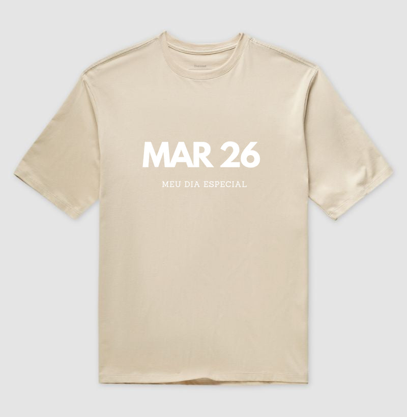 Camiseta Oversized 26 de Março Meu Dia Especial