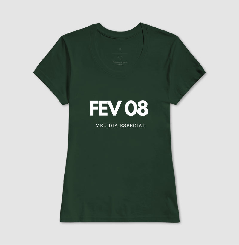 Camiseta 08 de Fevereiro Meu Dia Especial