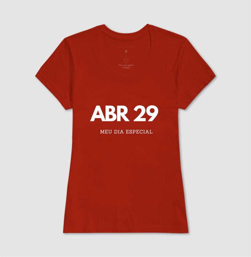 Camiseta 29 de Abril Meu Dia Especial