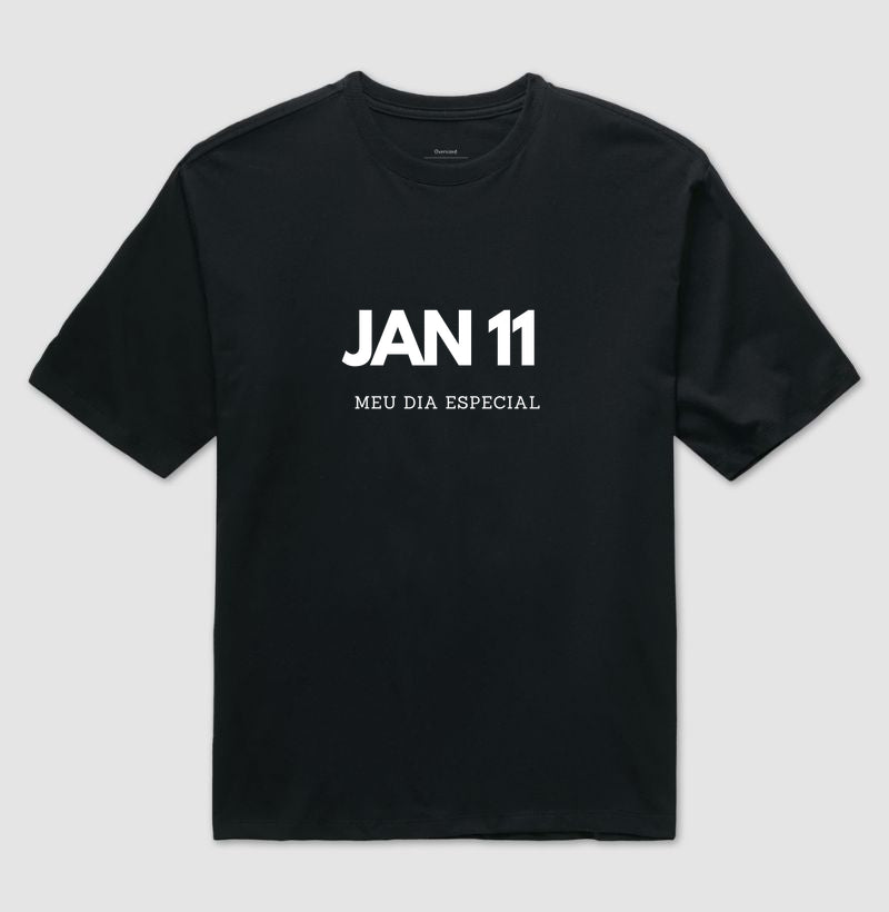 Camiseta Oversized 11 de Janeiro Meu Dia Especial