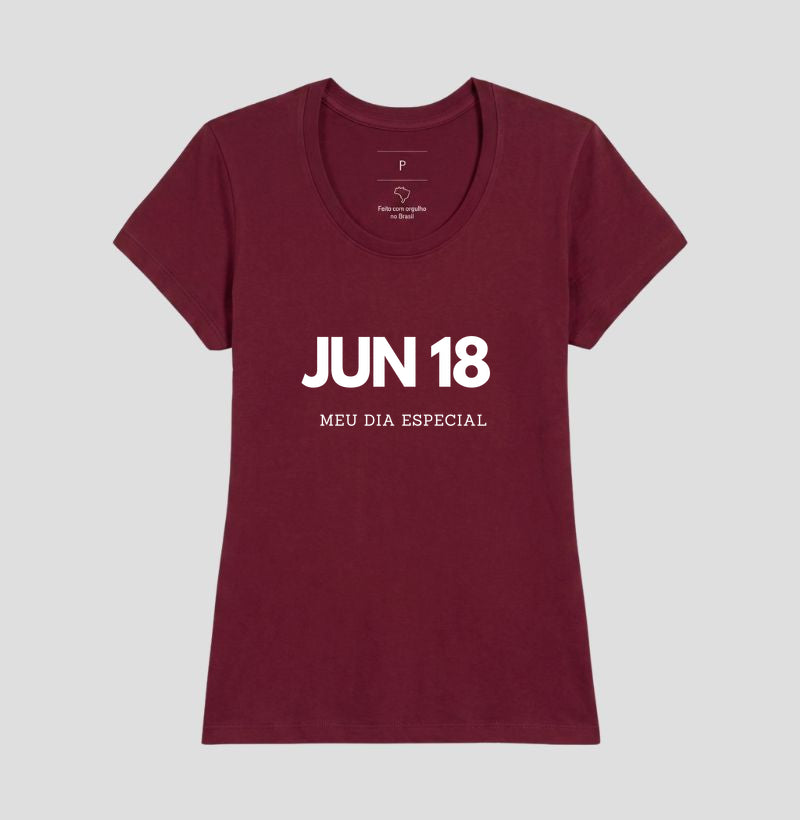 Camiseta  18 de Junho Meu Dia Especial