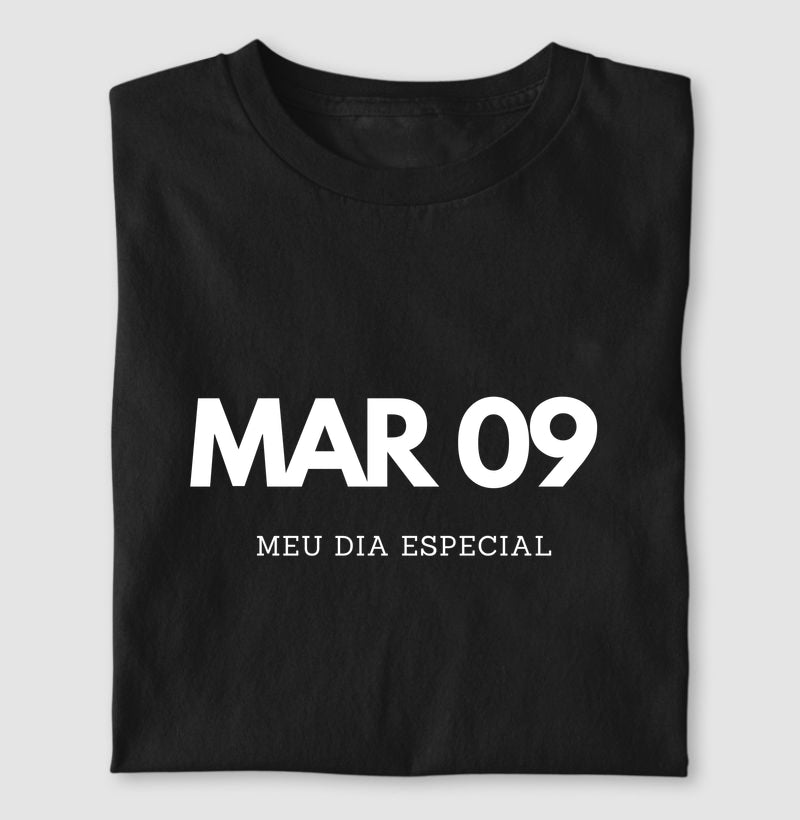 Camiseta 09 de Março Meu Dia Especial
