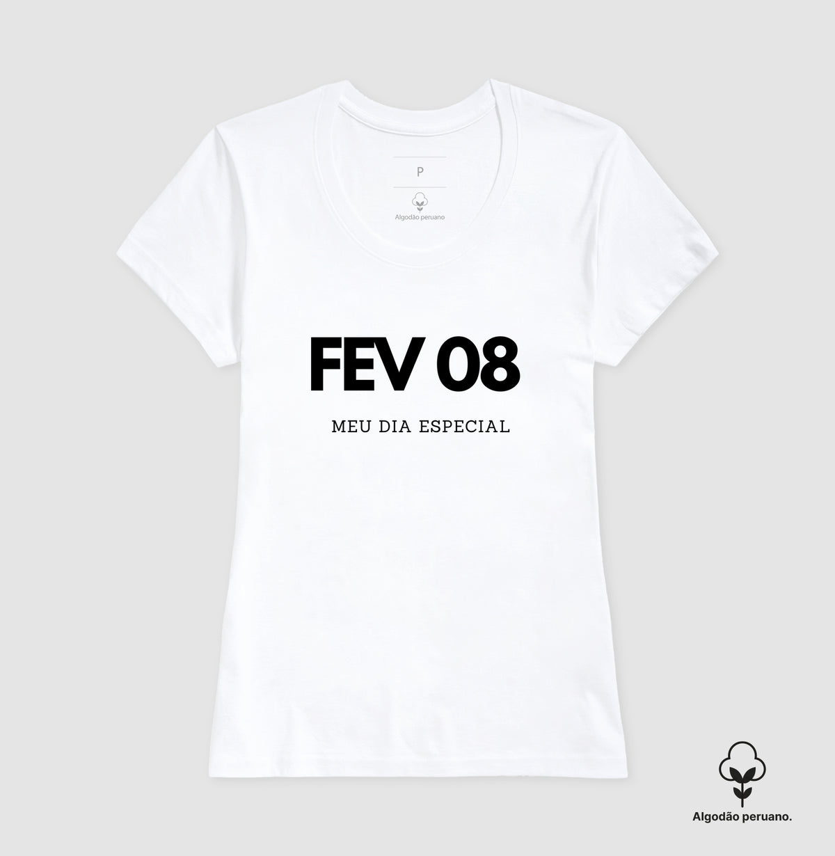 Camiseta Algodão Peruano 08 de Fevereiro Meu Dia Especial