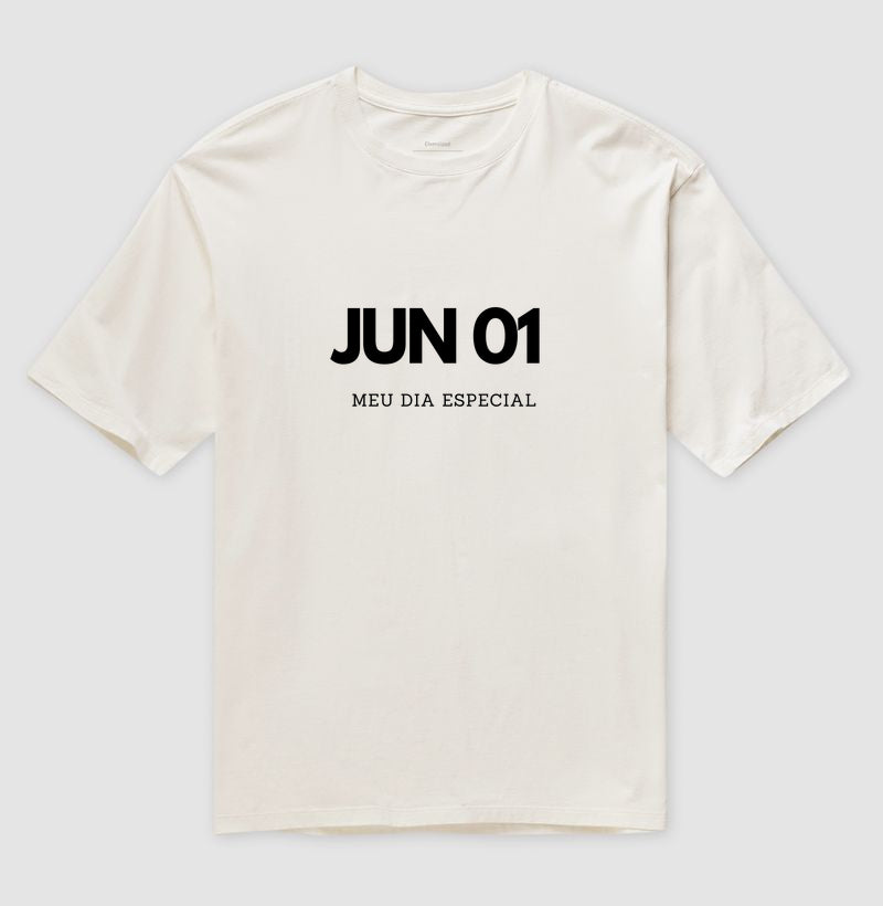 Camiseta Oversized 01 de Junho Meu Dia Especial