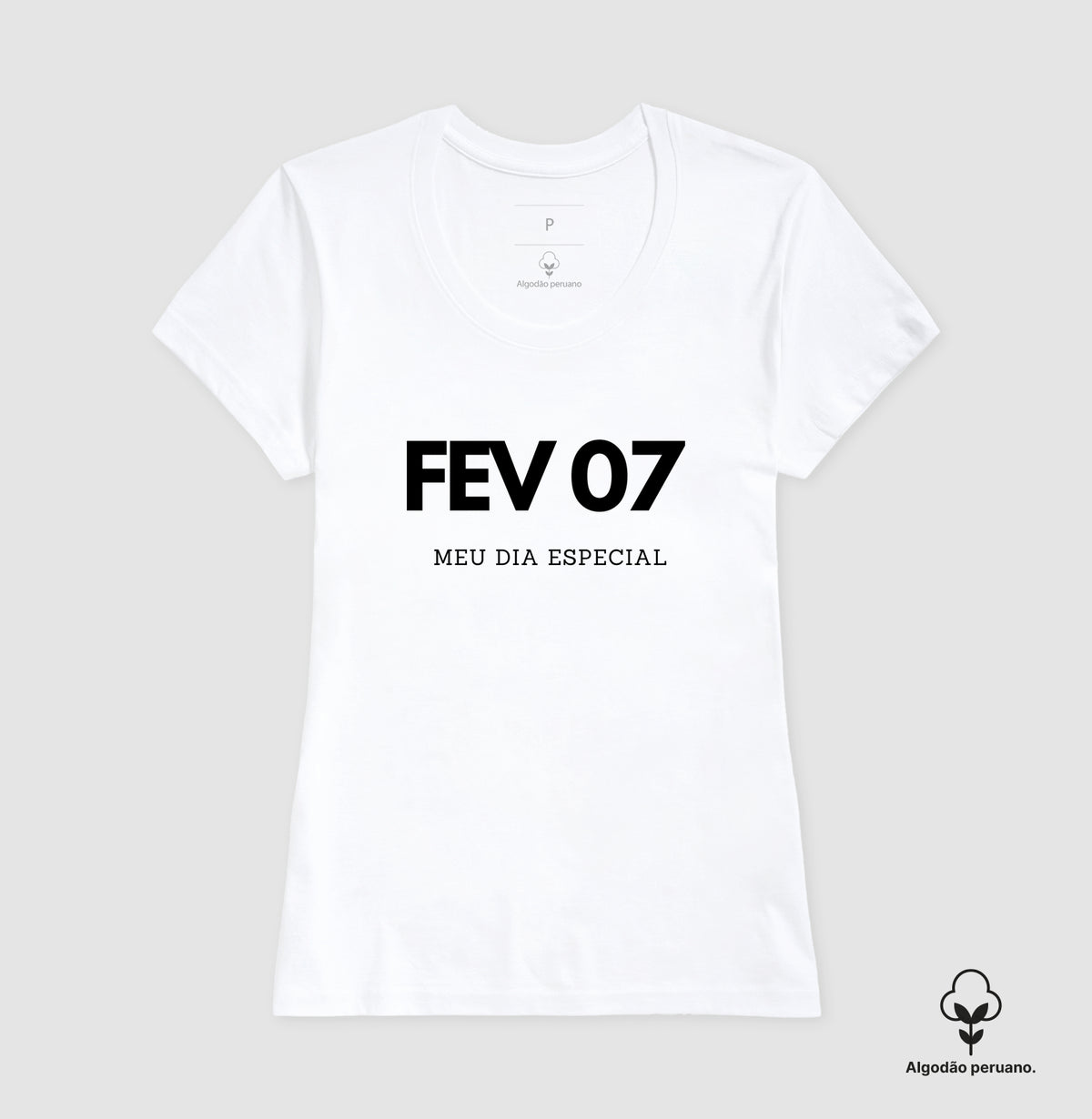 Camiseta Algodão Peruano 07 de Fevereiro Meu Dia Especial