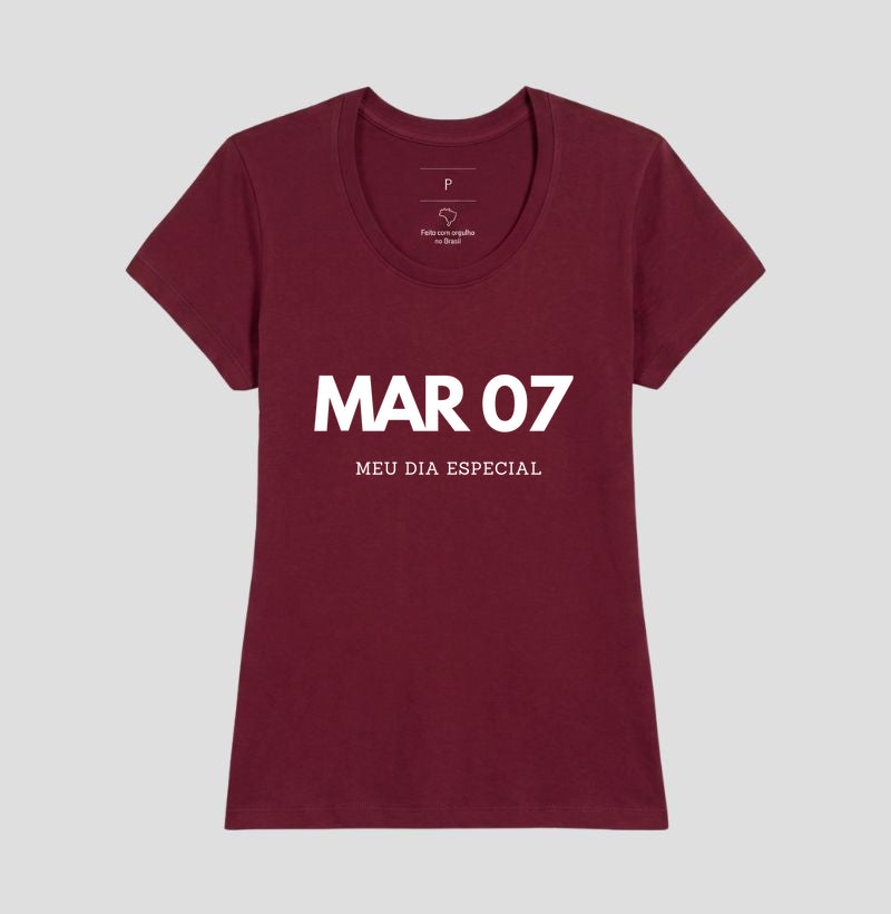 Camiseta 07 de Março Meu Dia Especial