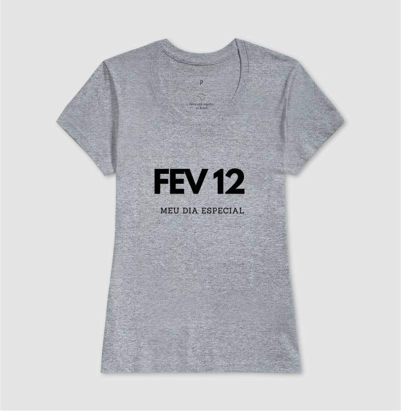 Camiseta 12 de Fevereiro Meu Dia Especial
