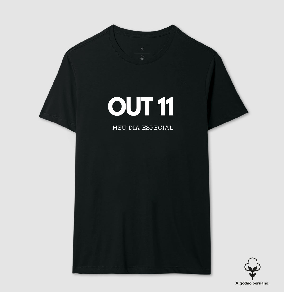 Camiseta Algodão Peruano 11 de Outubro Meu Dia Especial