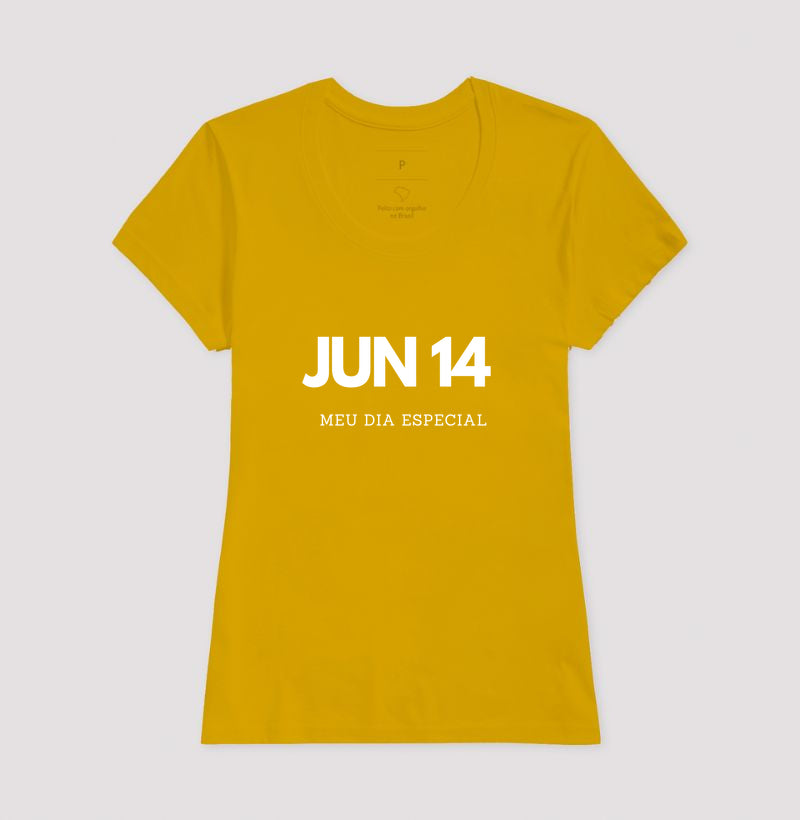 Camiseta 14 de Junho Meu Dia Especial