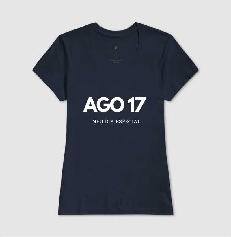 Camiseta 17 de Agosto Meu Dia Especial