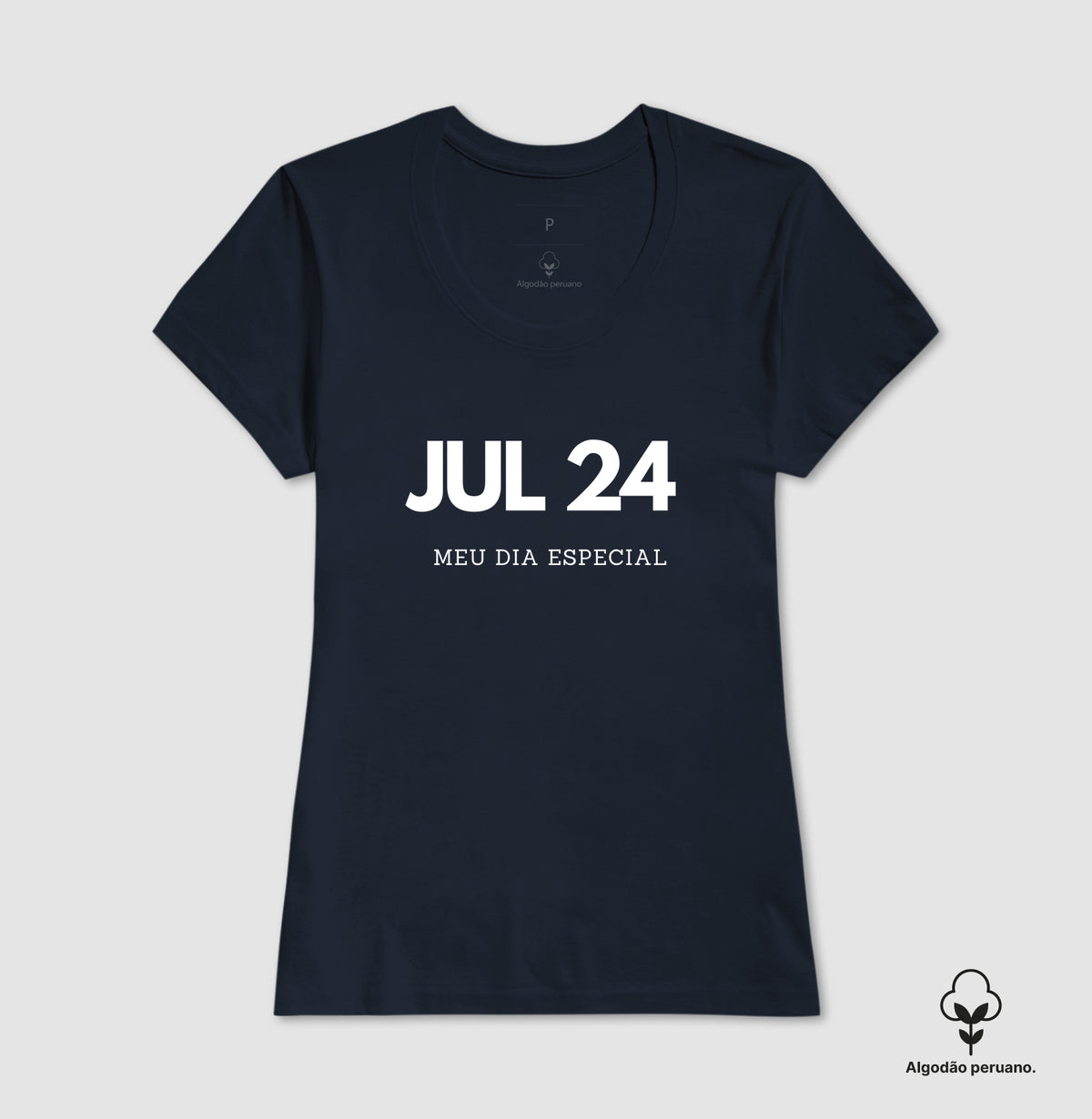 Camiseta Algodão Peruano 24 de Julho Meu Dia Especial