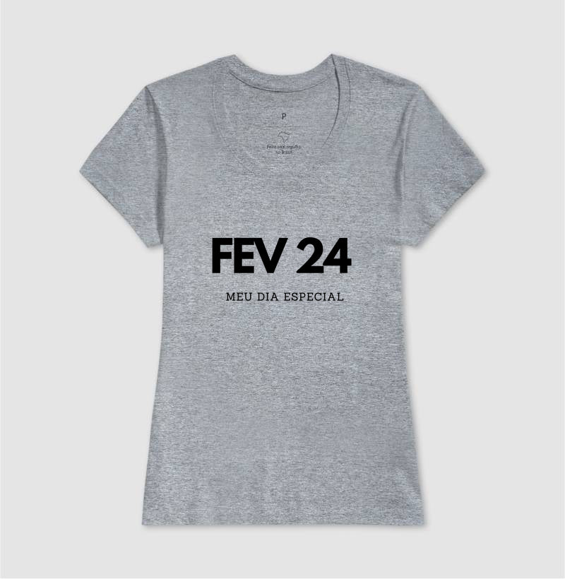 Camiseta 24 de Fevereiro Meu Dia Especial