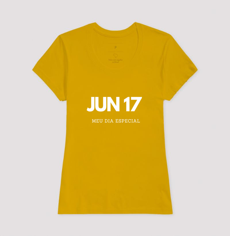 Camiseta 17 de Junho Meu Dia Especial