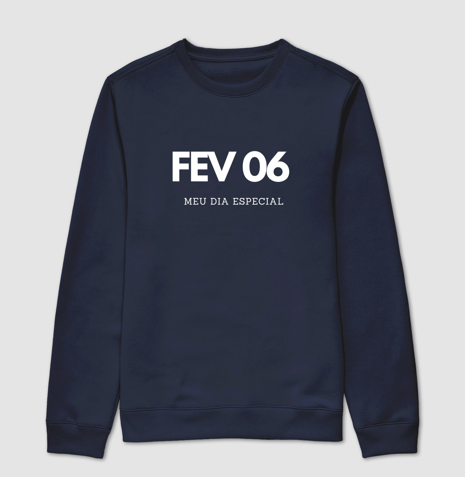 Blusa de Moletom Suéter 06 de Fevereiro Meu Dia Especial