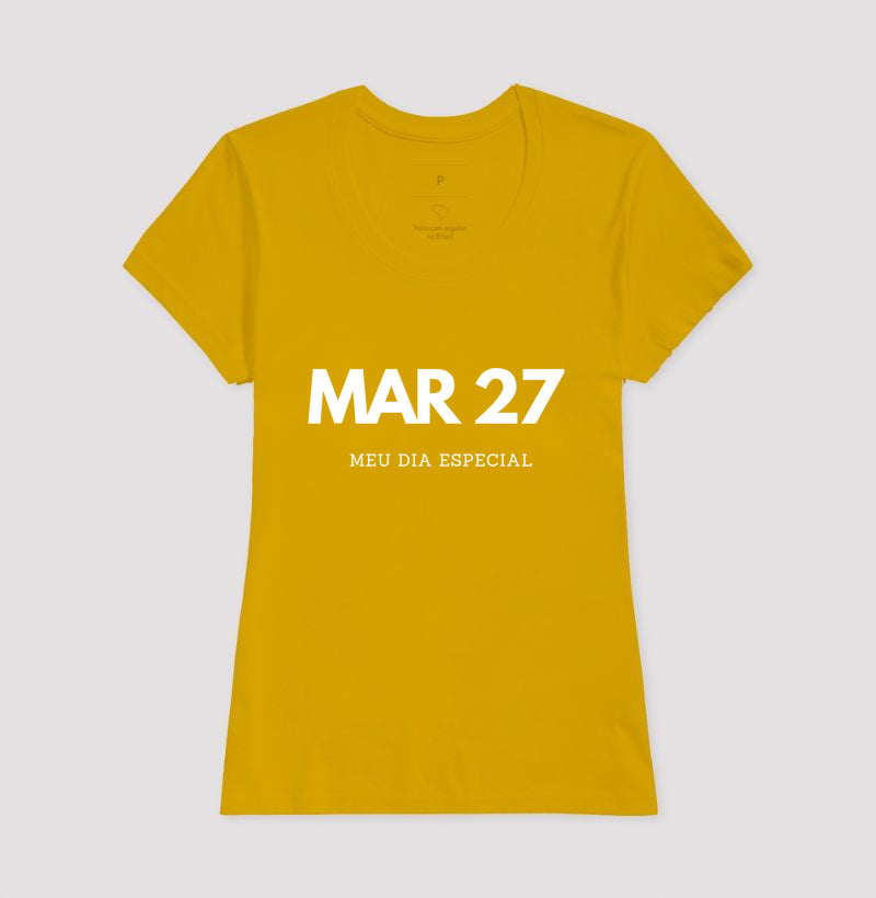 Camiseta 27 de Março Meu Dia Especial