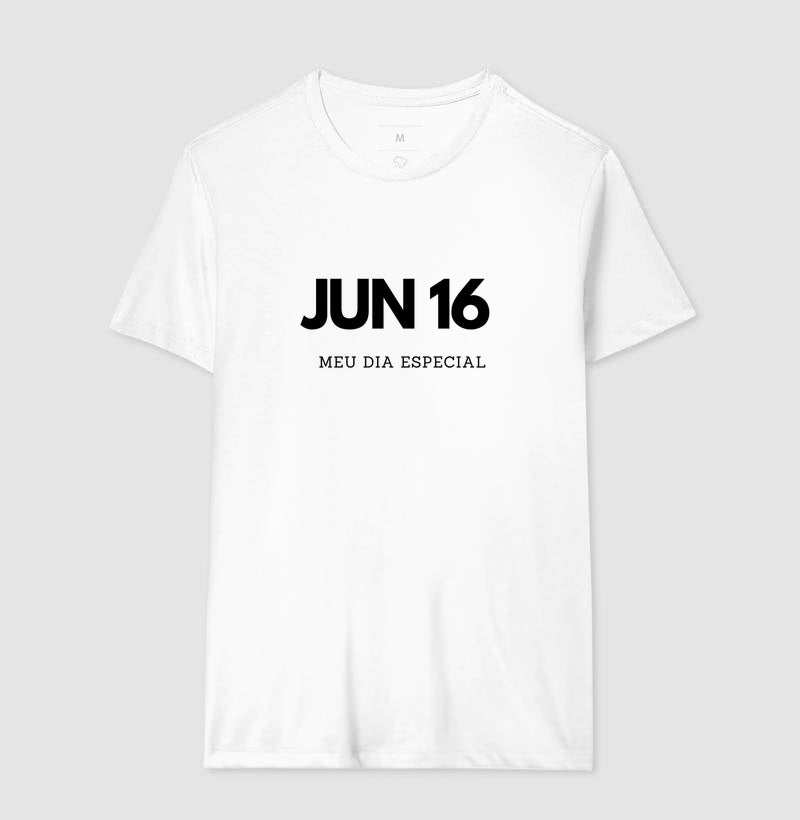 Camiseta 16 de Junho Meu Dia Especial