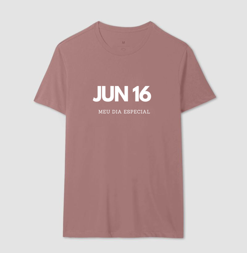 Camiseta 16 de Junho Meu Dia Especial