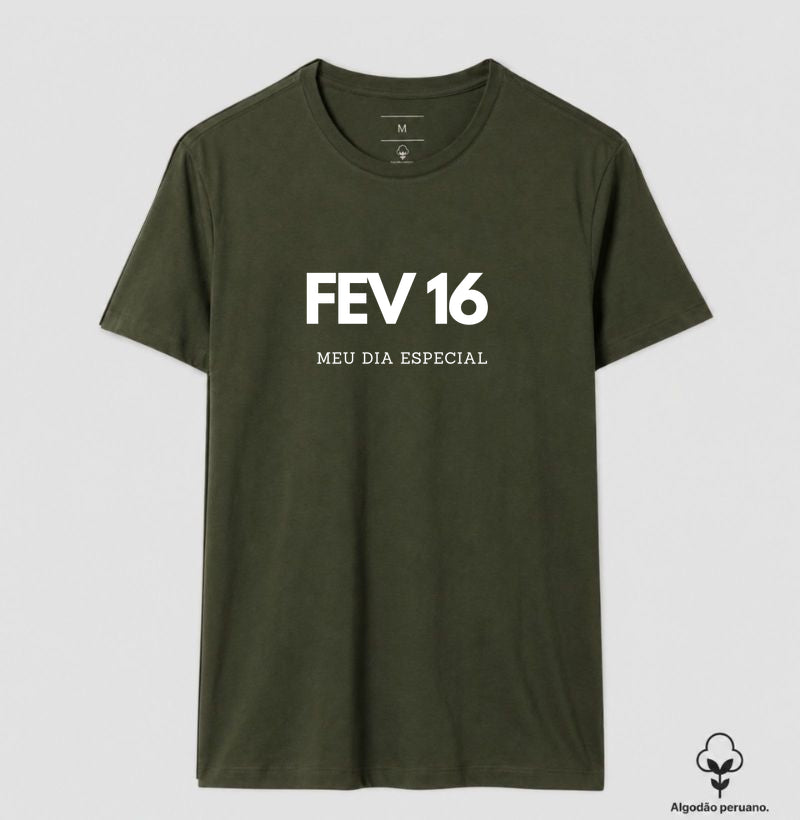 Camiseta Algodão Peruano 16 de Fevereiro Meu Dia Especial