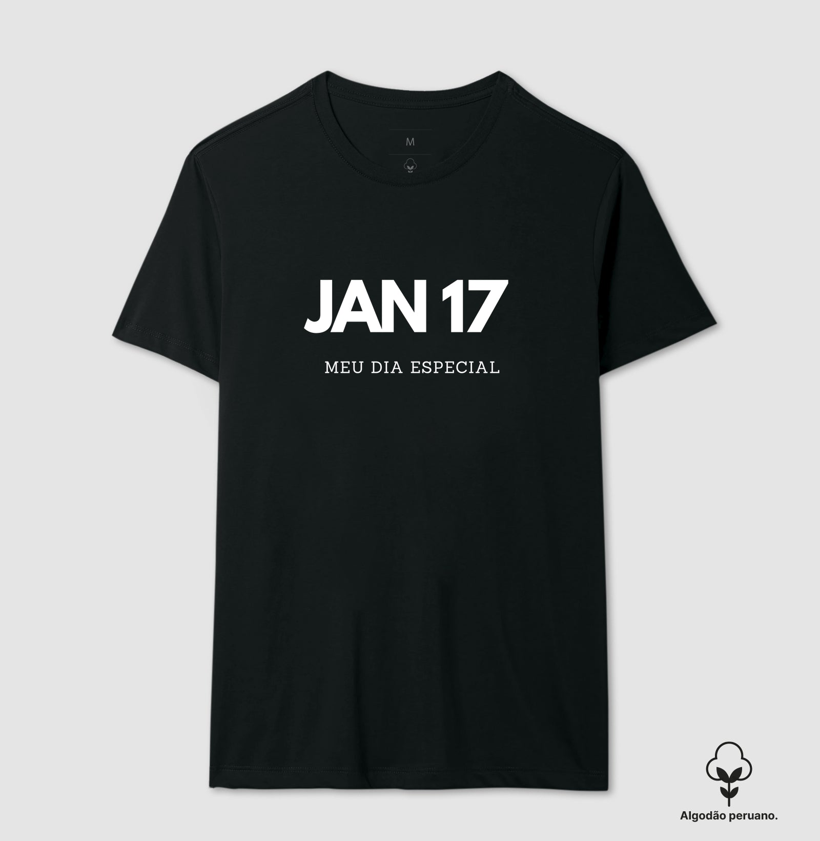 Camiseta Algodão Peruano 17 de Janeiro Meu Dia Especial